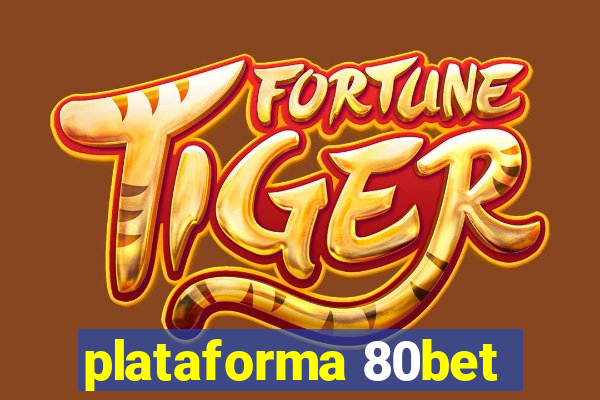 plataforma 80bet